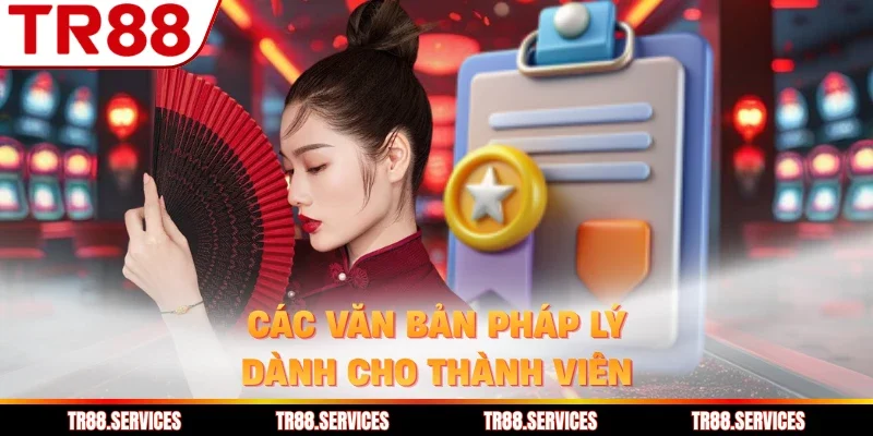 Các văn bản pháp lý dành cho thành viên
