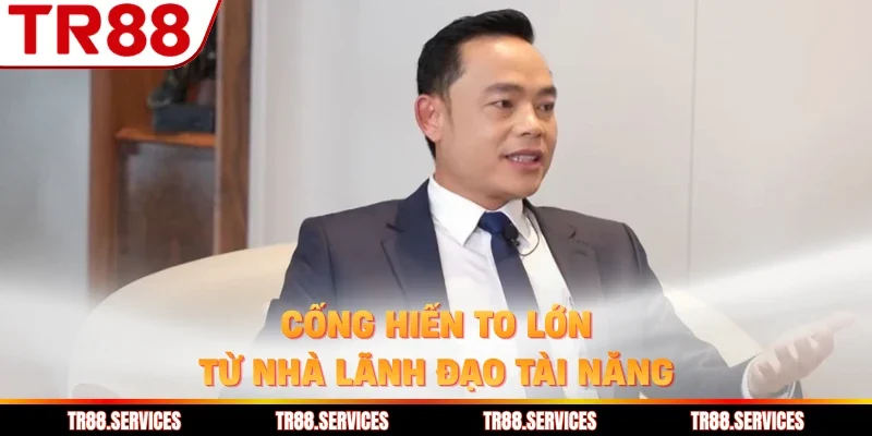 Cống hiến to lớn từ nhà lãnh đạo tài năng
