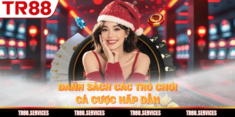 Danh sách các trò chơi cá cược hấp dẫn