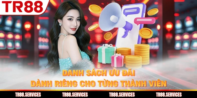 Danh sách ưu đãi dành riêng cho từng thành viên