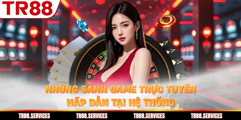 Những sảnh game trực tuyến hấp dẫn tại hệ thống